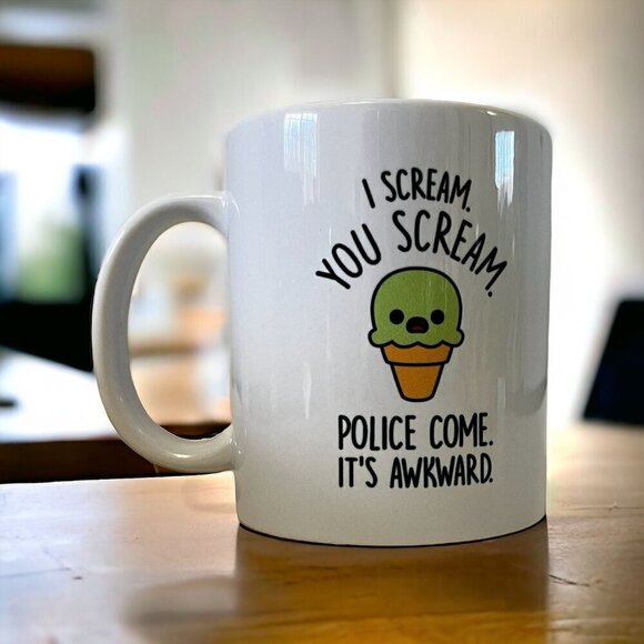 Sarcastic Mug, I Scream You Scream Police Come It's Awkward Coffee Mug 8 Oz. - Picture 1 of 6